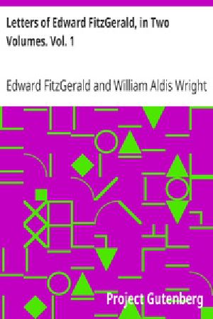 [Gutenberg 20452] • Letters of Edward FitzGerald, in Two Volumes. Vol. 1